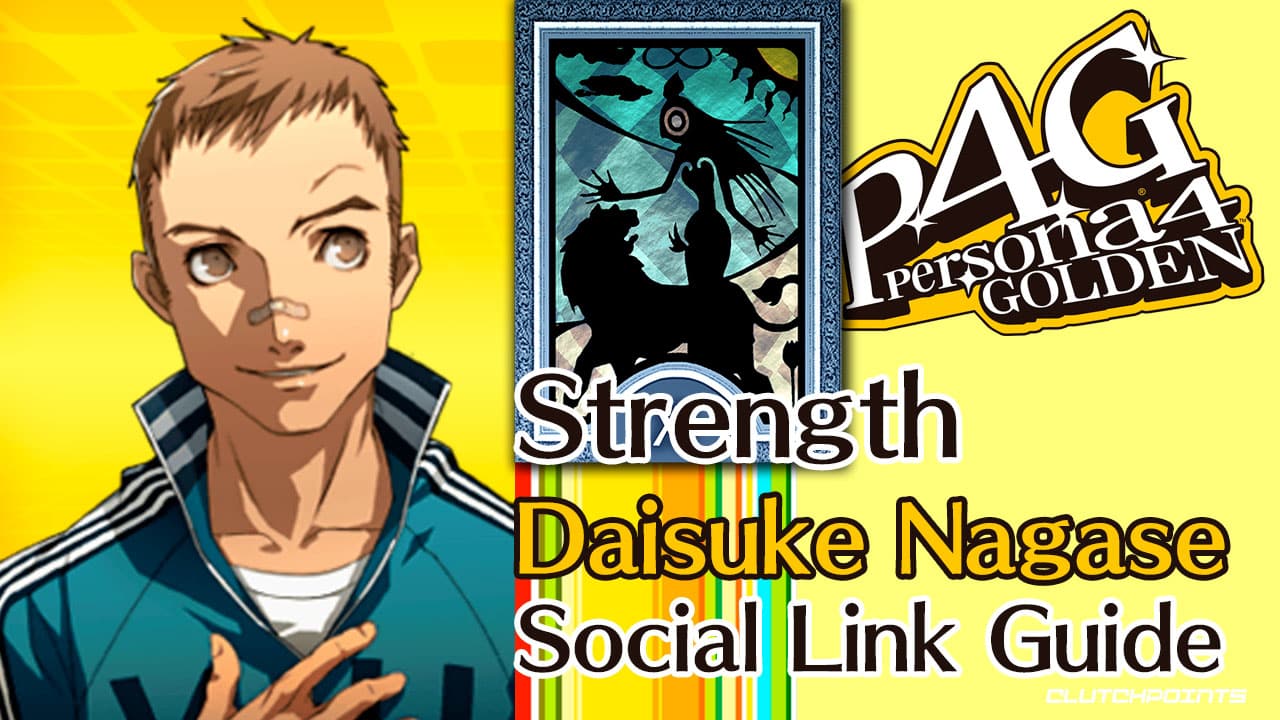 persona-4-golden-daisuke-nagase-strength-social-link-guide