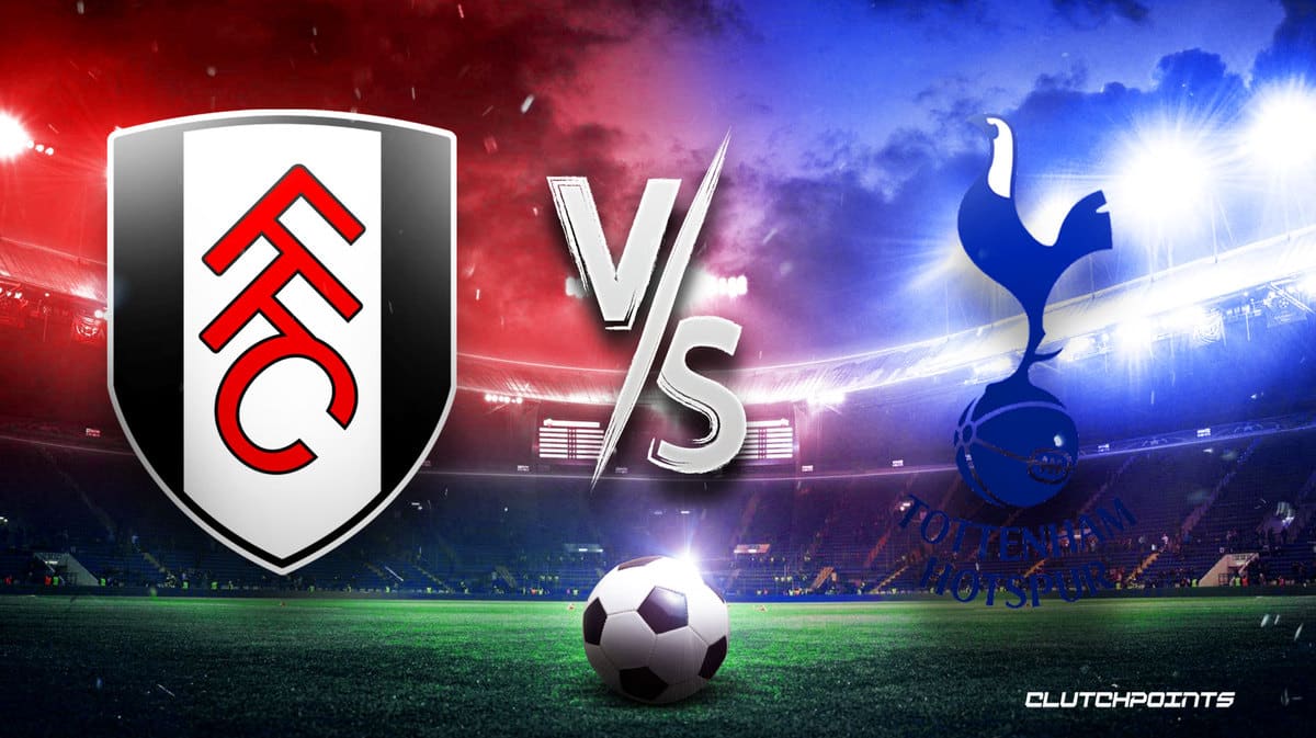 Tottenham Hotspur vs Fulham Prediction and Betting Tips