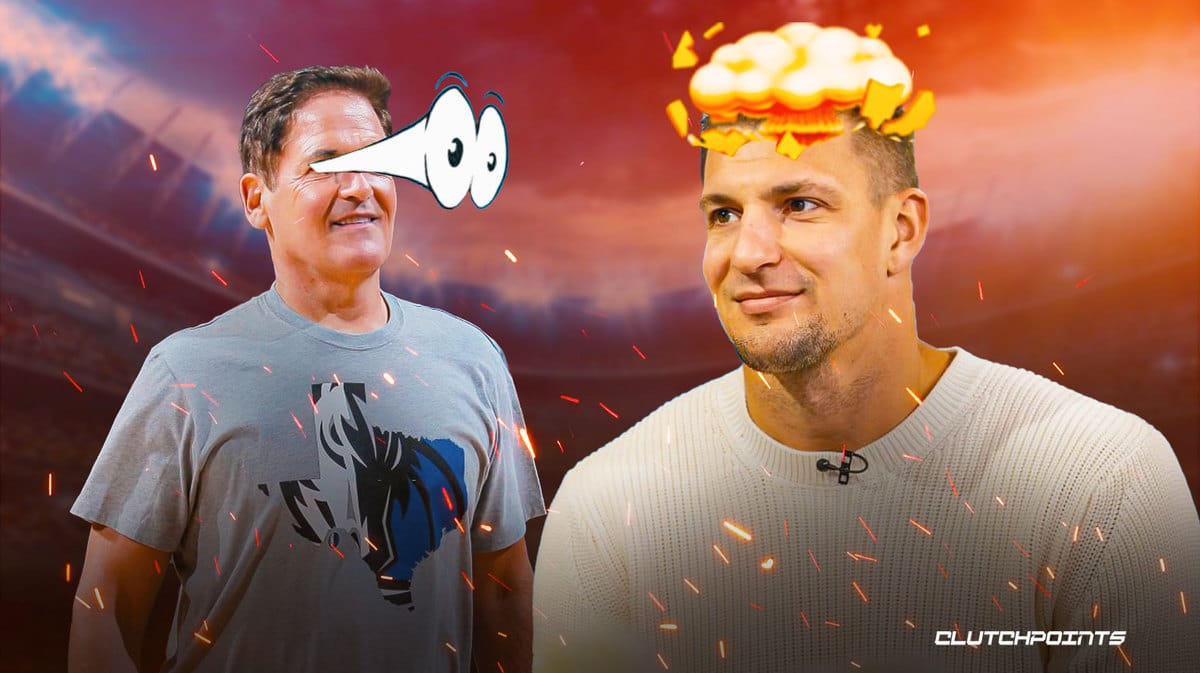 Rob Gronkowski, Mark Cuban