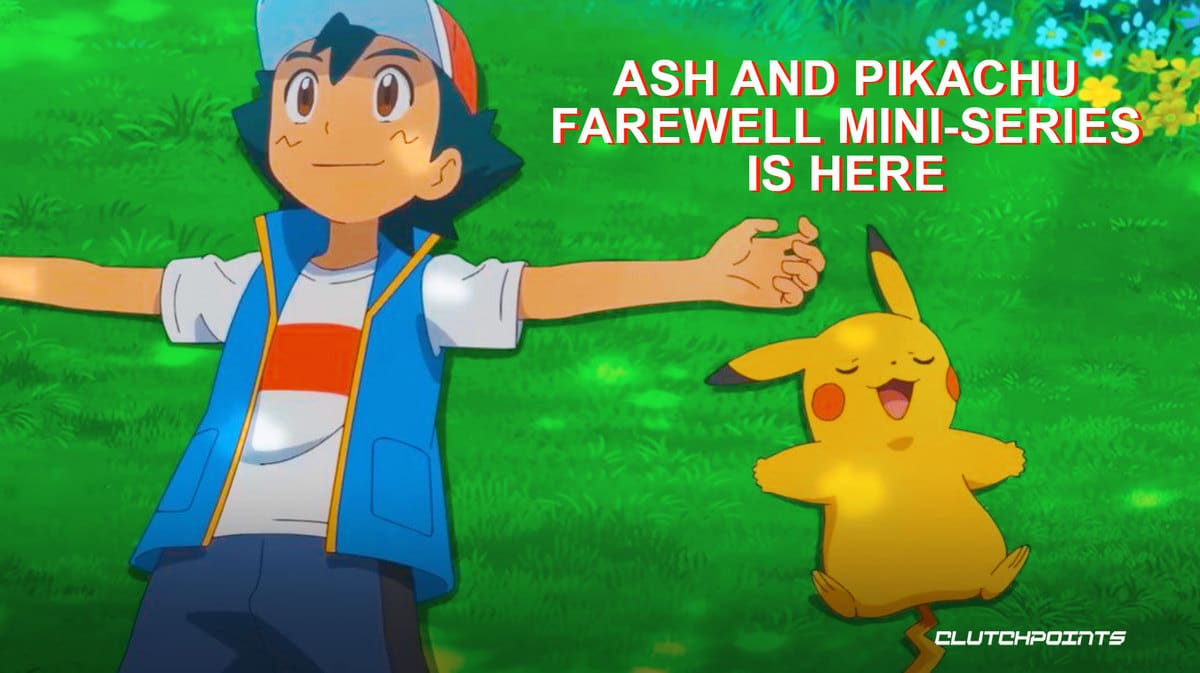 For being Ash's final moments in the anime. Aim to be a pokémon