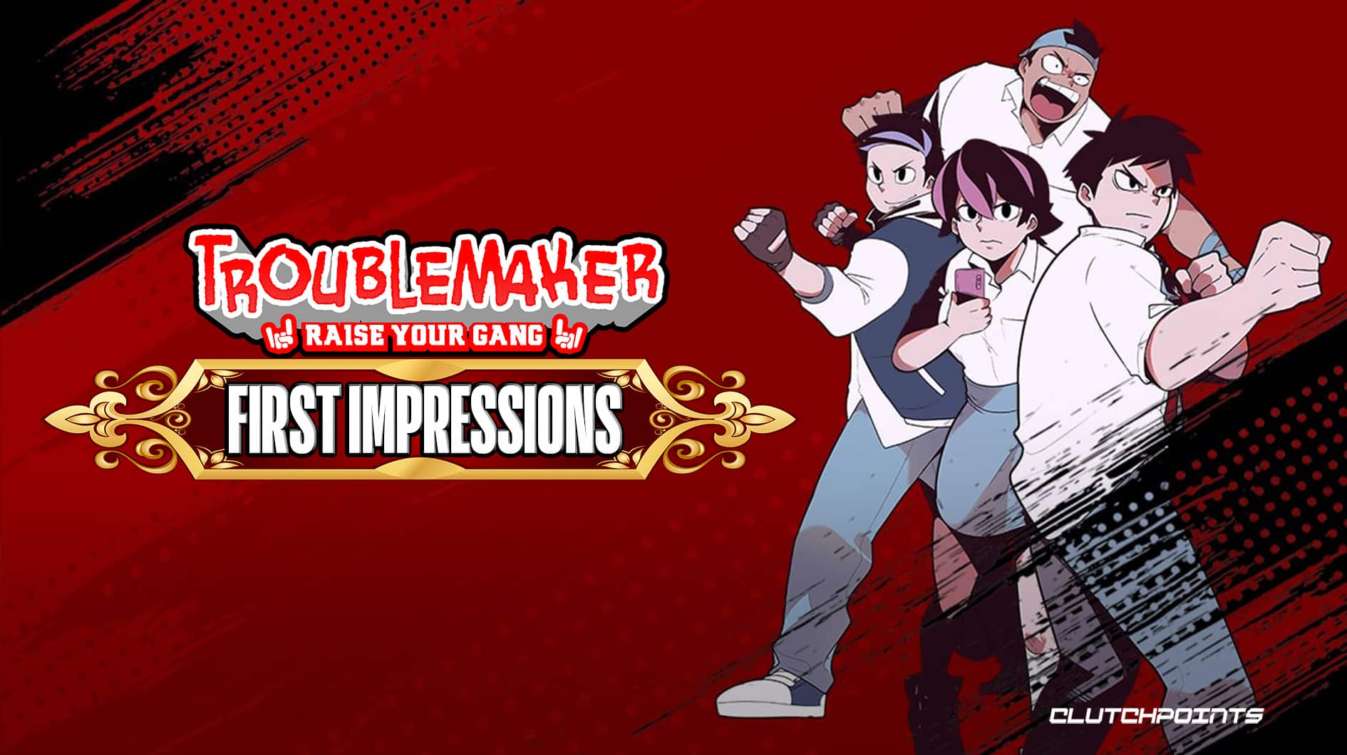 troublemaker-raise-your-gang-first-impressions