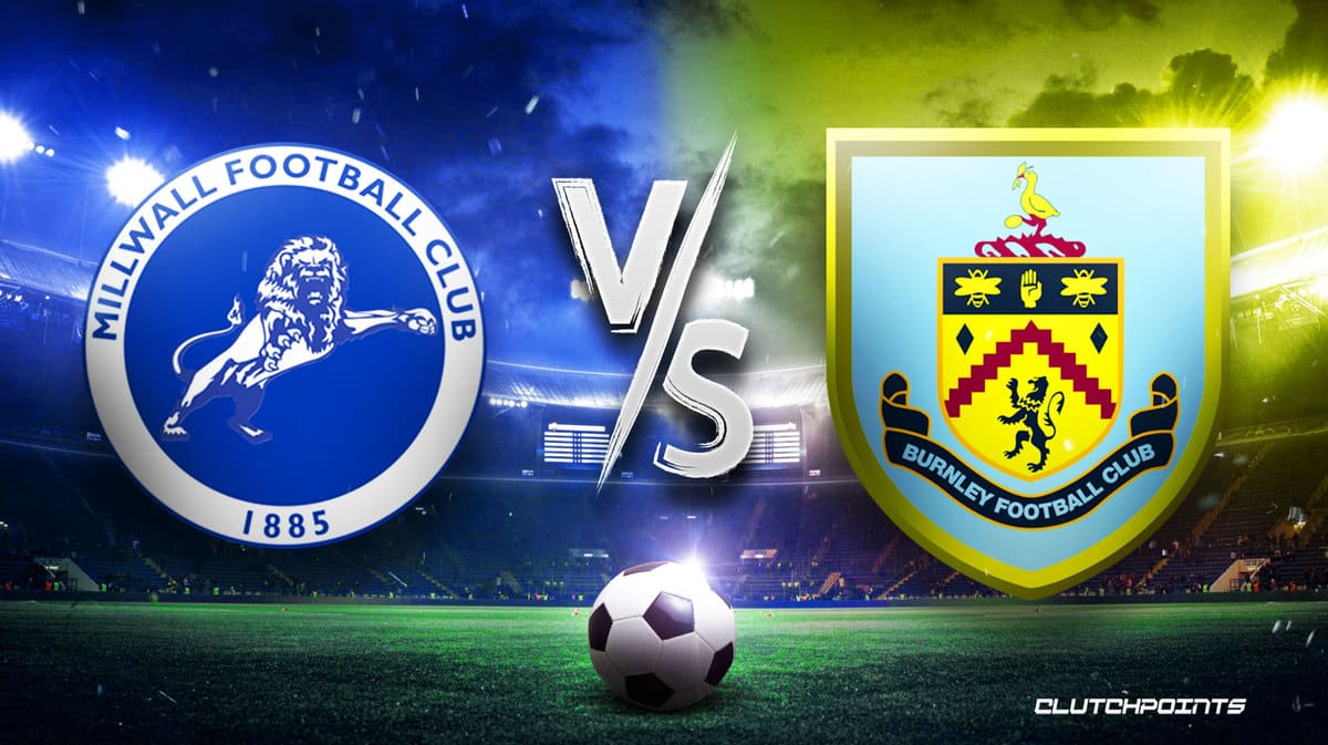 Millwall Burnley prediction, Millwall Burnley odds. Millwall Burnley picks, Millwall Burnley, how to watch Millwall Burnley