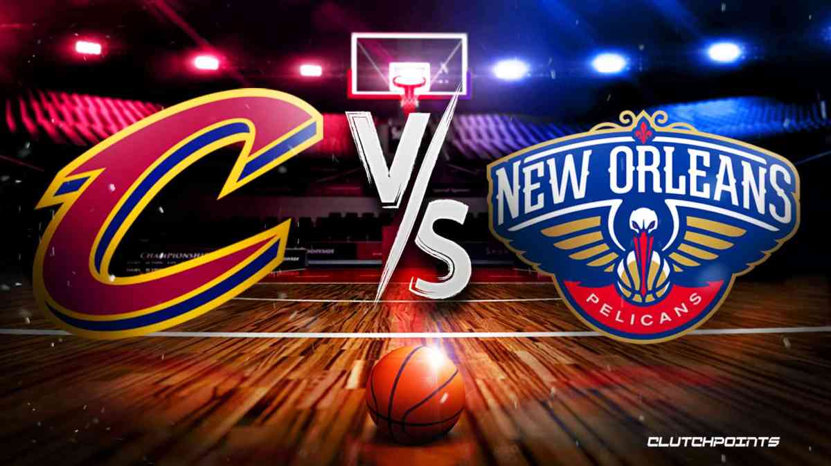 Cavaliers Pelicans prediciton