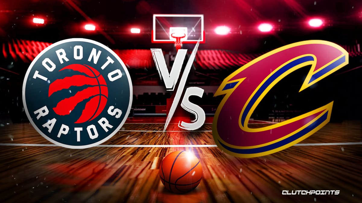 Raptors, Cavaliers