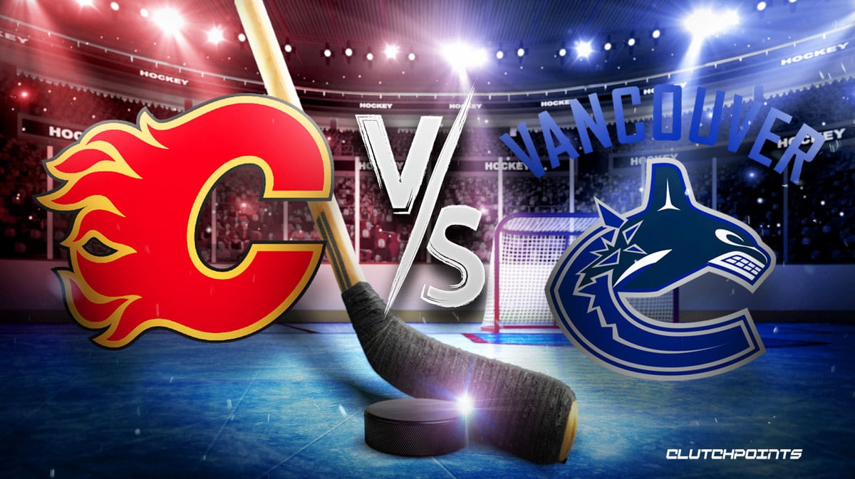 Canucks Flames prediction, Canucks Flames, Canucks Flames odds, Canucks Flames pick, How to watch Canucks Flames