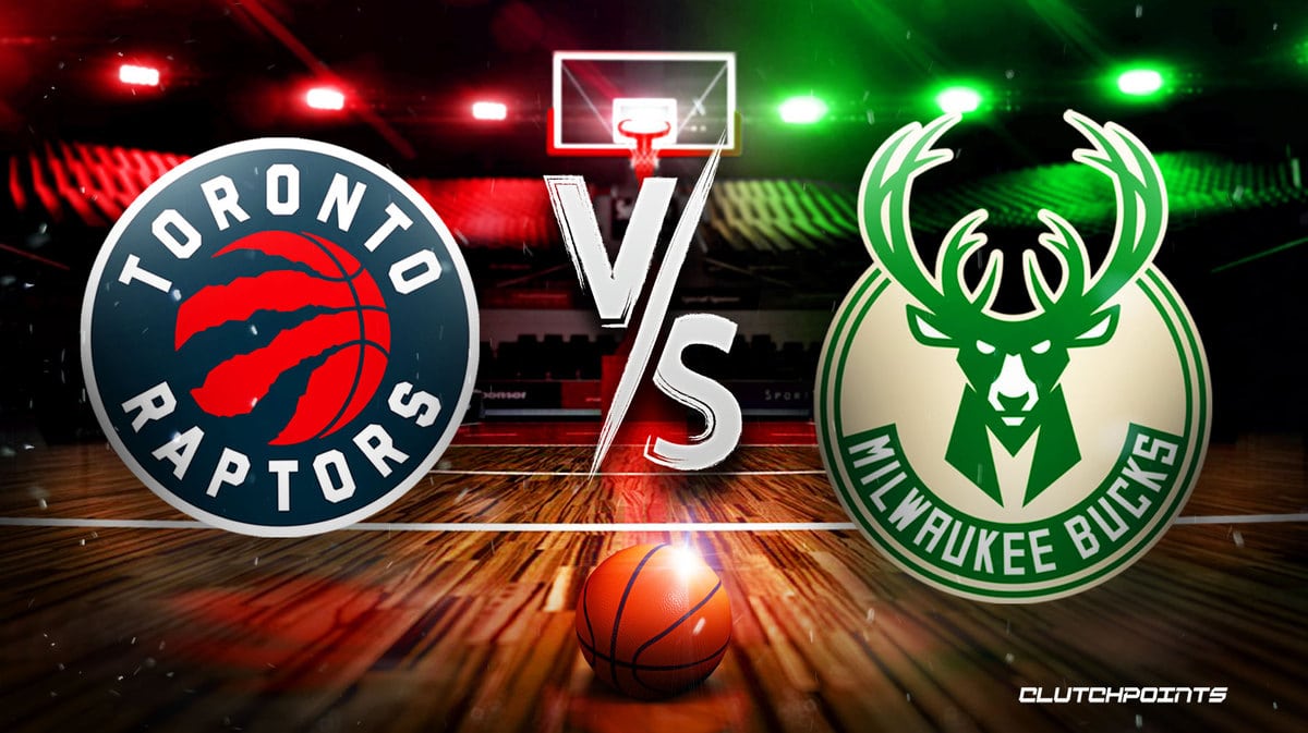 Raptors, Bucks