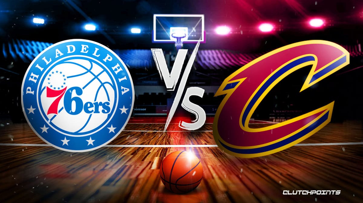 76ers, Cavaliers