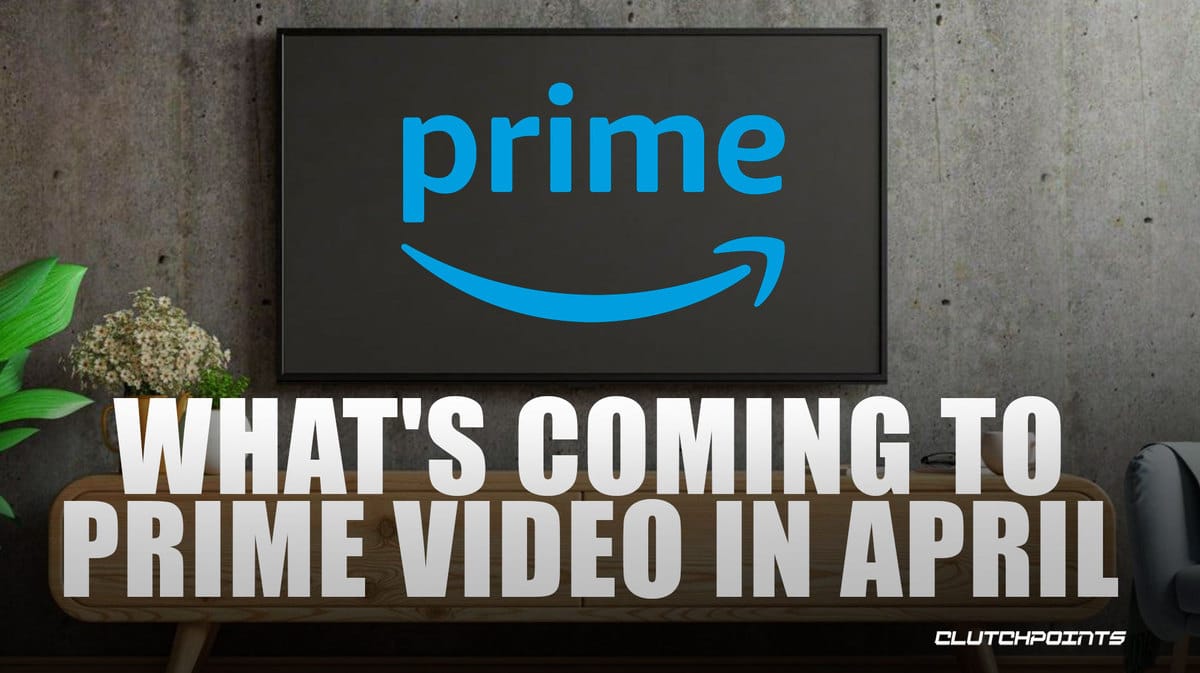 Prime Video What's new in April 2025