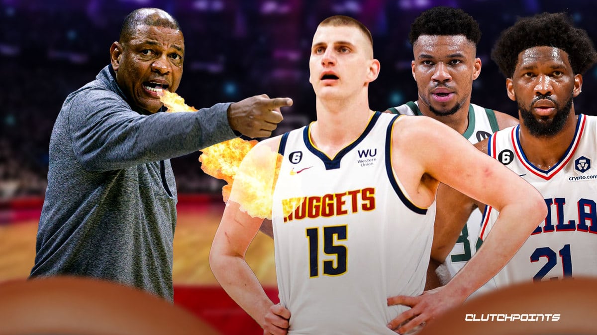 Sixers, Doc Rivers, Nikola Jokic, Giannis Antetokounmpo, Joel Embiid