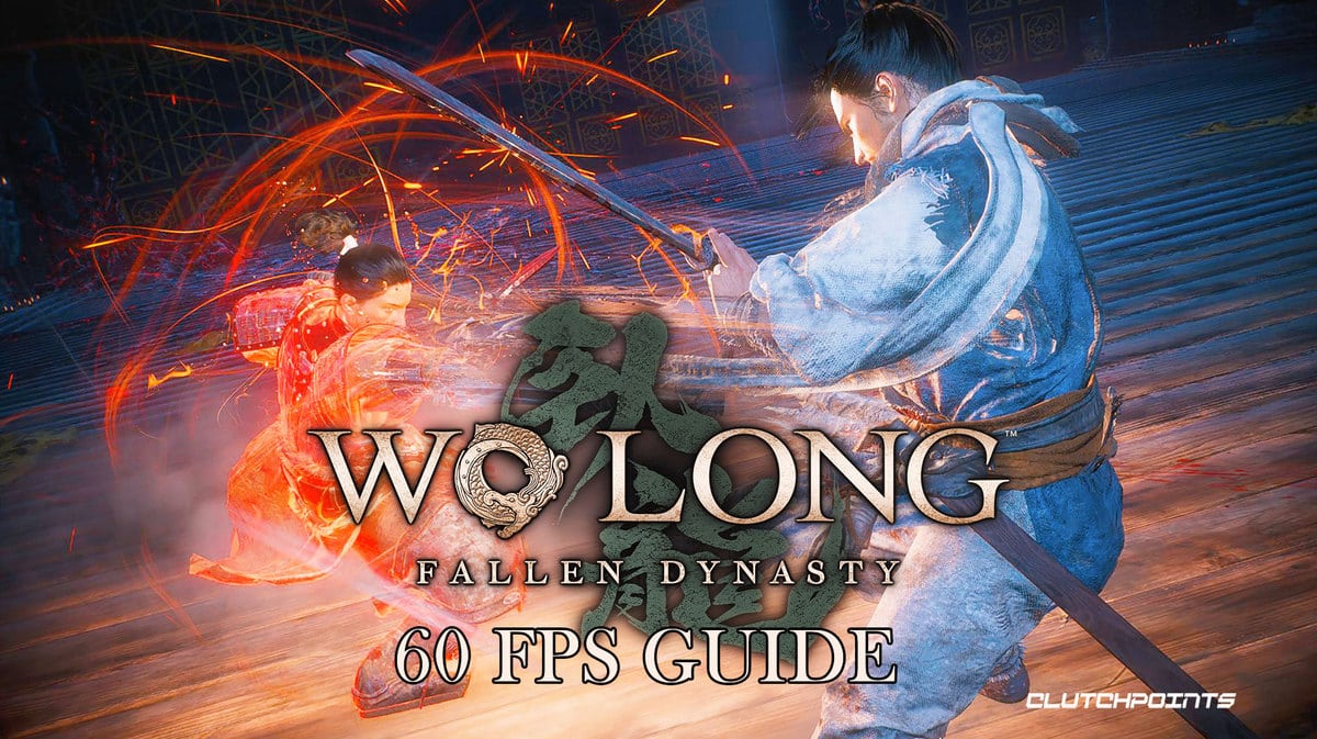 Wo Long Fallen Dynasty Guides: How to get 60 FPS