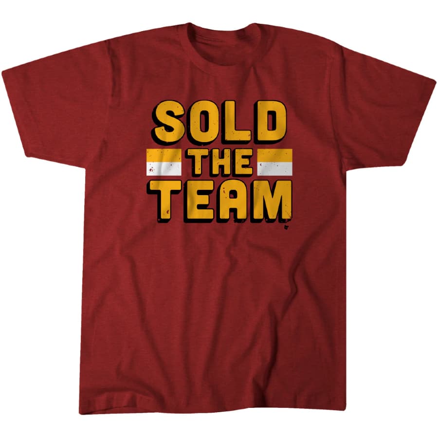 BreakingT Sold the team, burgundy color t-shirt on a white background. 