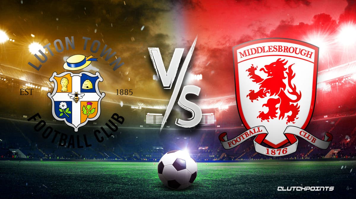 Championship Odds: Luton Town vs Middlesbrough prediction, pick, how to watch - 4/24/2023