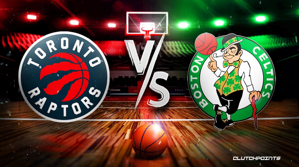 Raptors, Celtics
