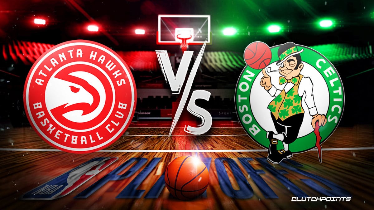 Hawks, Celtics