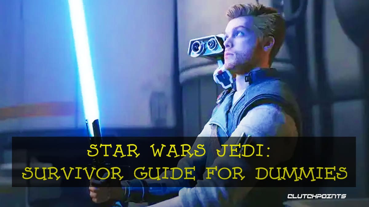 Star Wars Jedi Survivor Guide for Dummies, Star Wars Jedi: Survivor Beginner Tips, Star Wars Jedi: Survivor Guide
