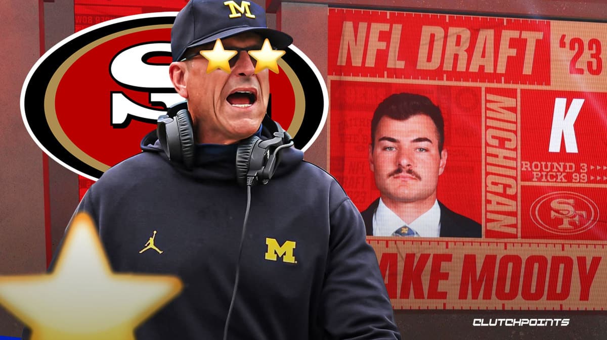 49ers, Jake Moody, Jim Harbaugh, NFL Draft