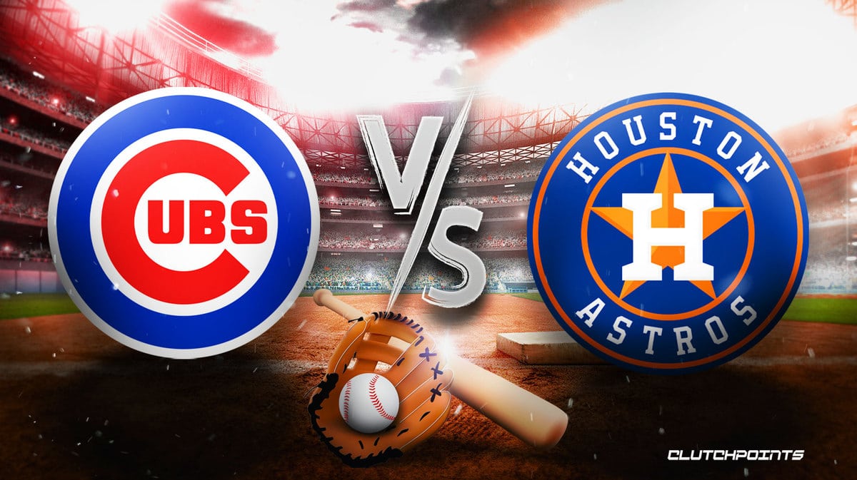 MLB Odds CubsAstros Prediction, Pick, How to Watch