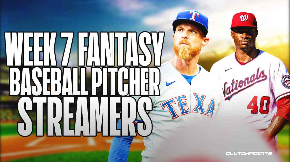 week 7 fantasy baseball pitching streamers