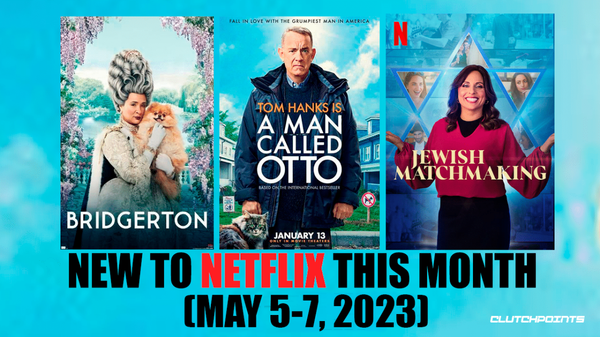 New to Netflix this Month May 5-7, 2023