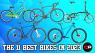 The 11 Best Bikes In 2023 For Every Type Of Rider Terrain