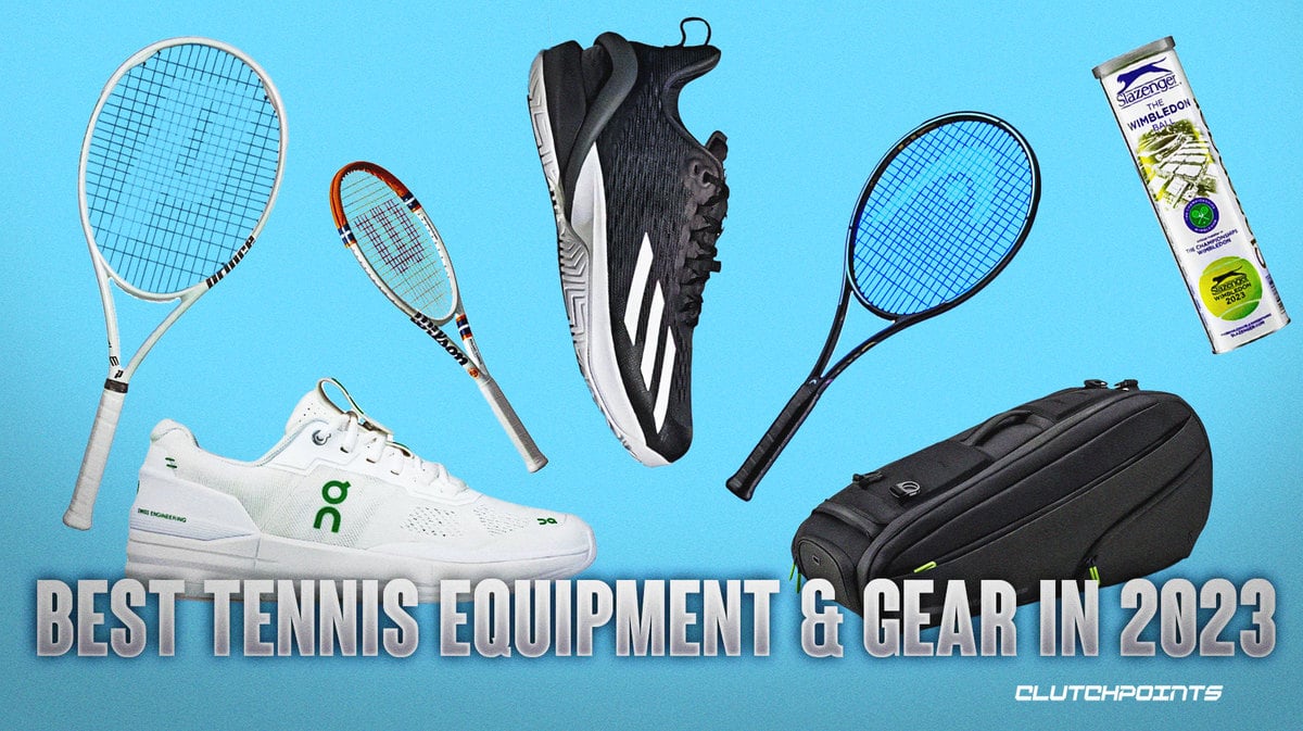 Best tennis equipment and gear in 2023 Rackets, shoes and more
