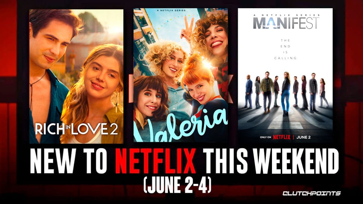 New Shows Films Series Movies Netflix this Weekend June 2-4