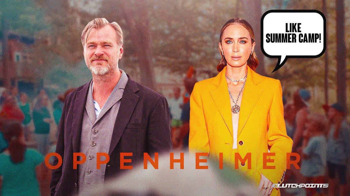 Christopher Nolan, Oppenheimer, Emily Blunt, 'Like Summer Camp!'