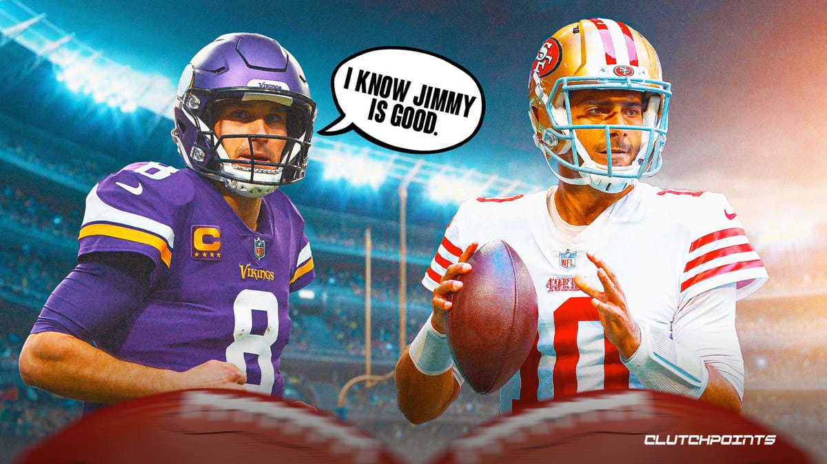 Jimmy Garoppolo gets major shout-out from Vikings' Kirk Cousins