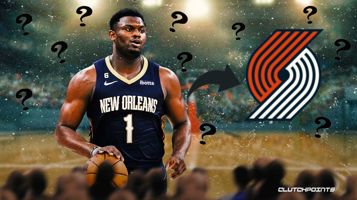 Zion Williamson, Portland Trail Blazers, New Orleans Pelicans