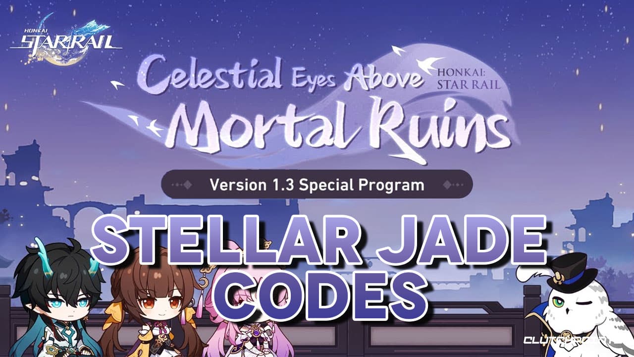 Honkai Star Rail 1.3 Livestream Stellar Jade Redemption Codes