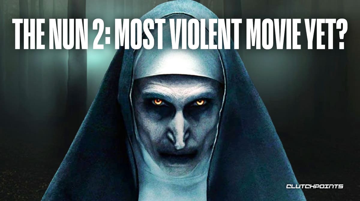 De ce The Nun 2 va fi cel mai violent film de Conjuring Universe de până acum