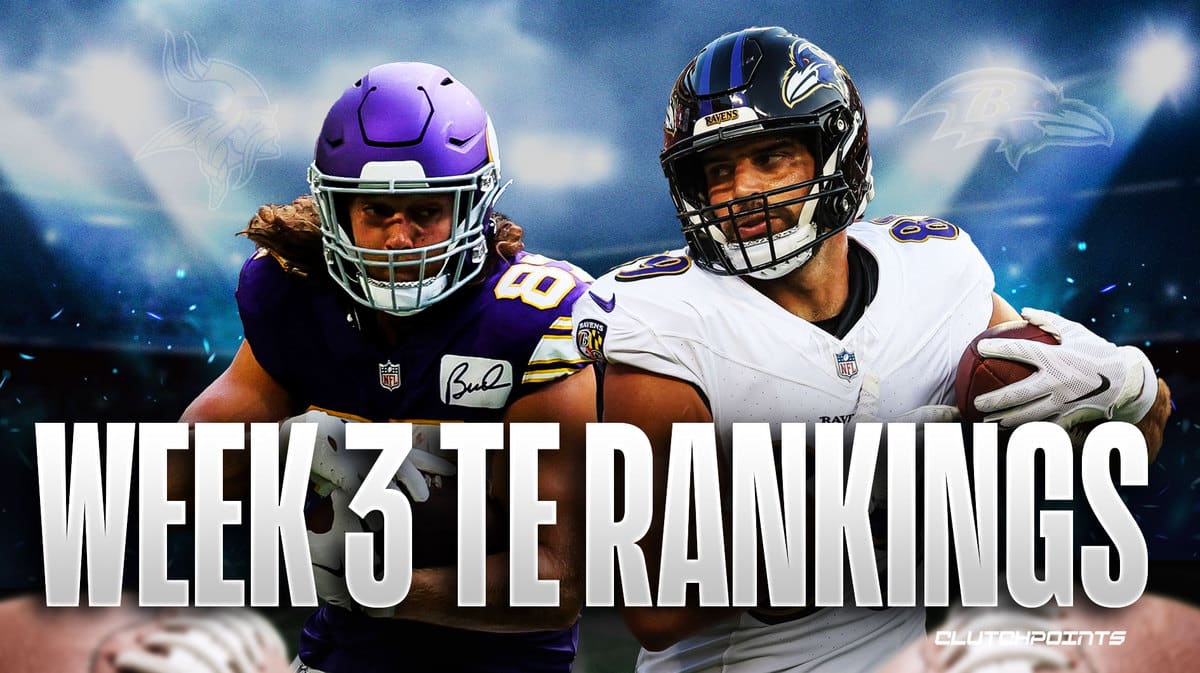 Week 3 Fantasy Football Tight end rankings TE
