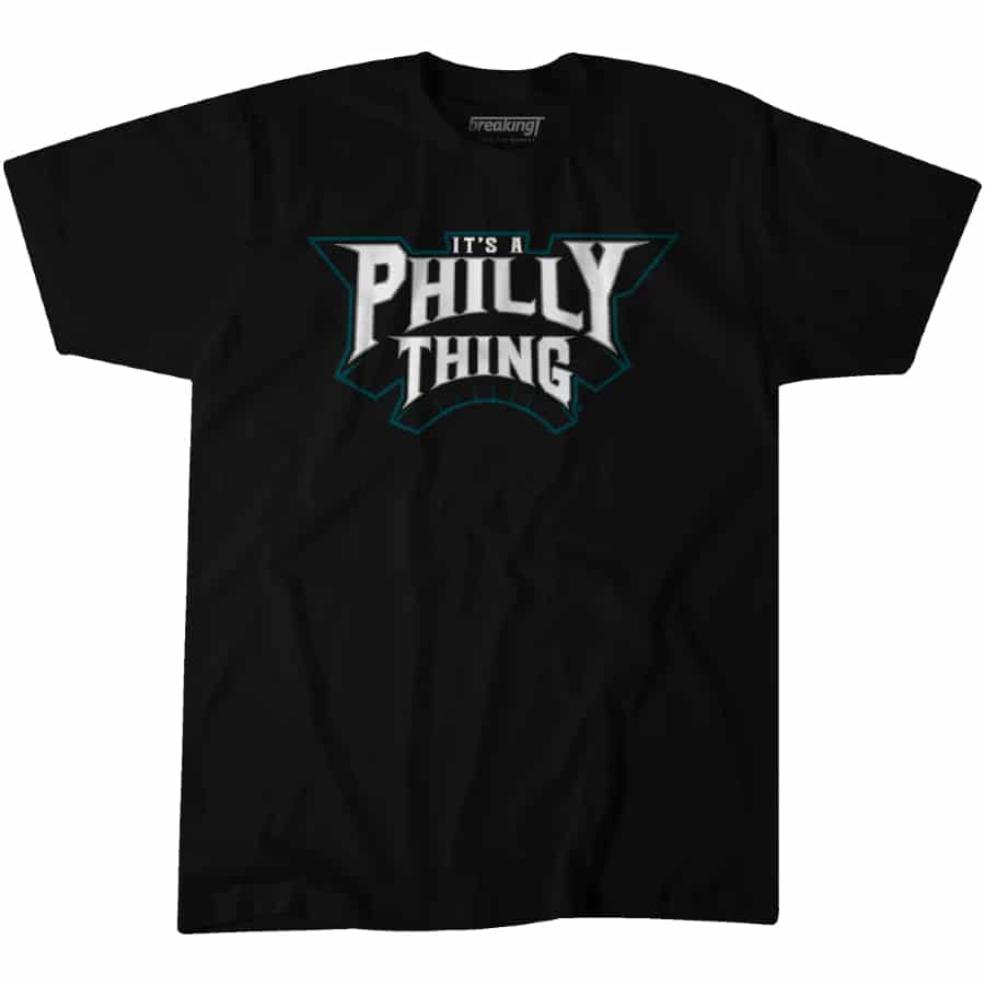 It's a Philly Thing T-Shirt - Black colored on a white background.