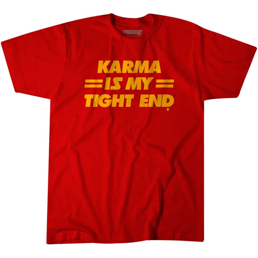 Karma is My Tight End - Red colored on a white background.