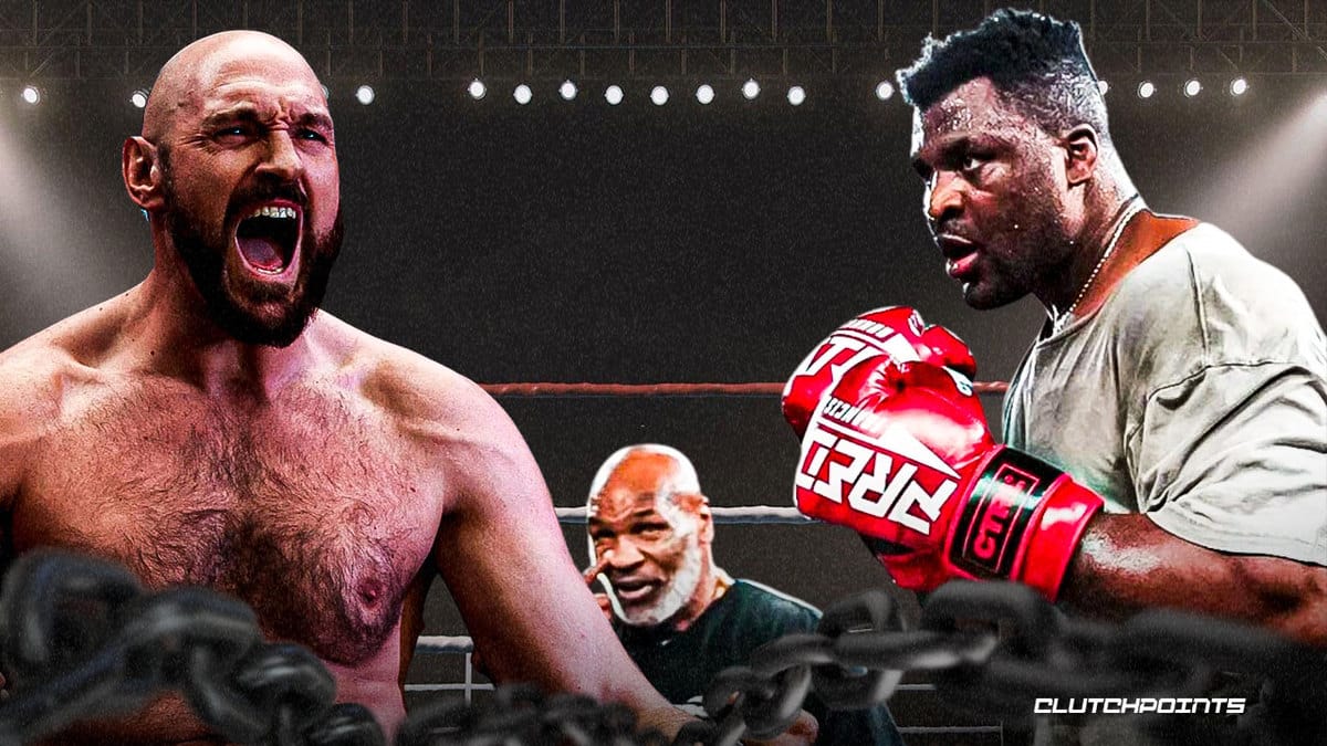 Tyson Fury, Mike Tyson, Francis Ngannou