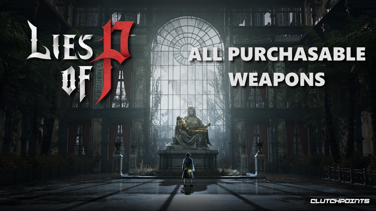 Lies Of P Guide - Every Purchasable Weapon In Lies Of P