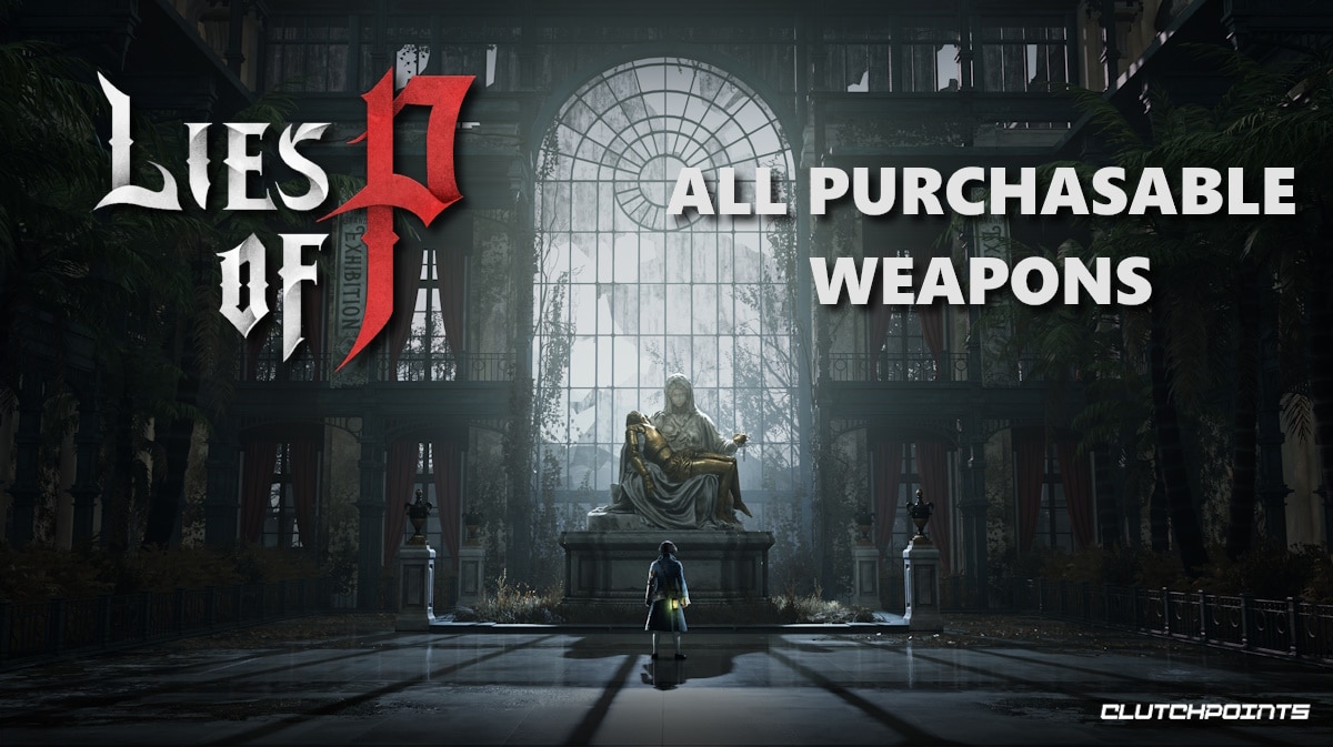 lies p purchasable weapons, lies p weapons, lies of p guide, lies of p