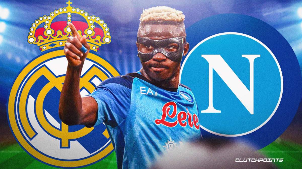 Real Madrid, Napoli, Victor Osimhen