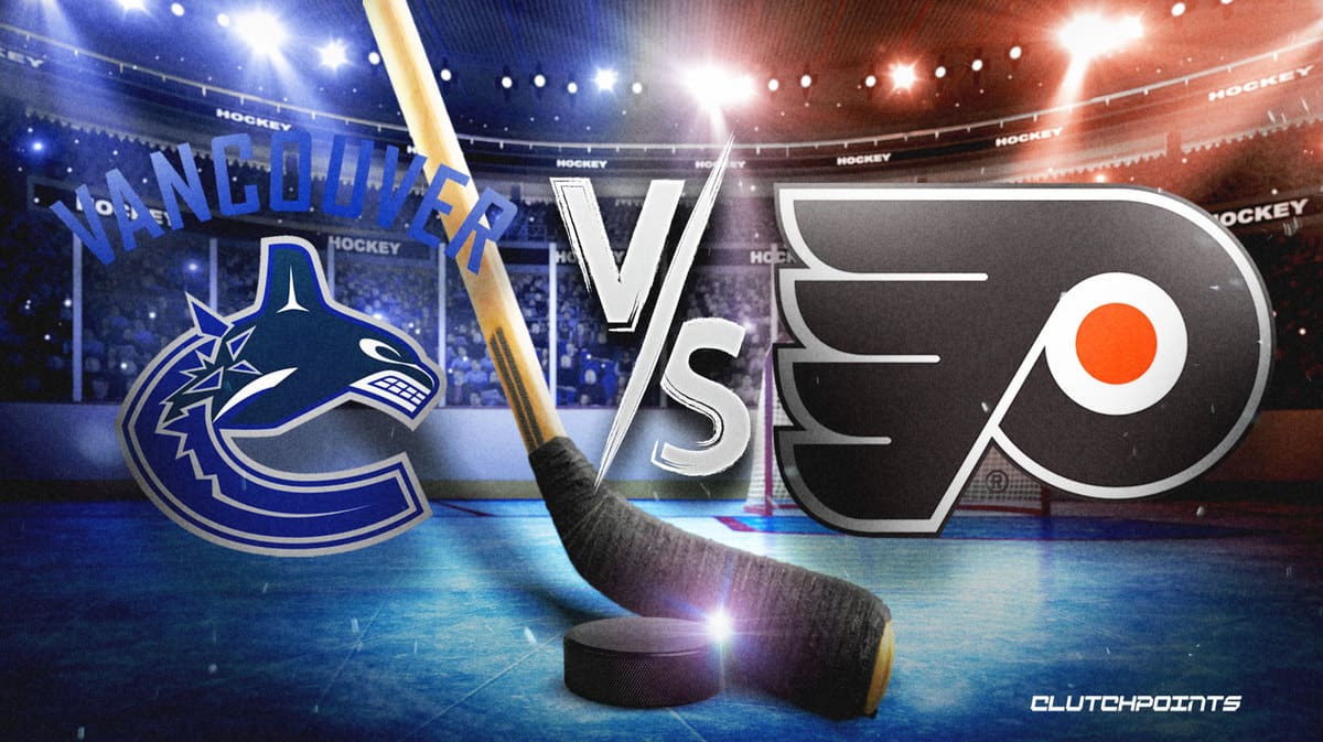 Canucks Flyers, Canucks Flyers prediction, Canucks Flyers pick, Canucks Flyers odds, Canucks Flyers how to watch