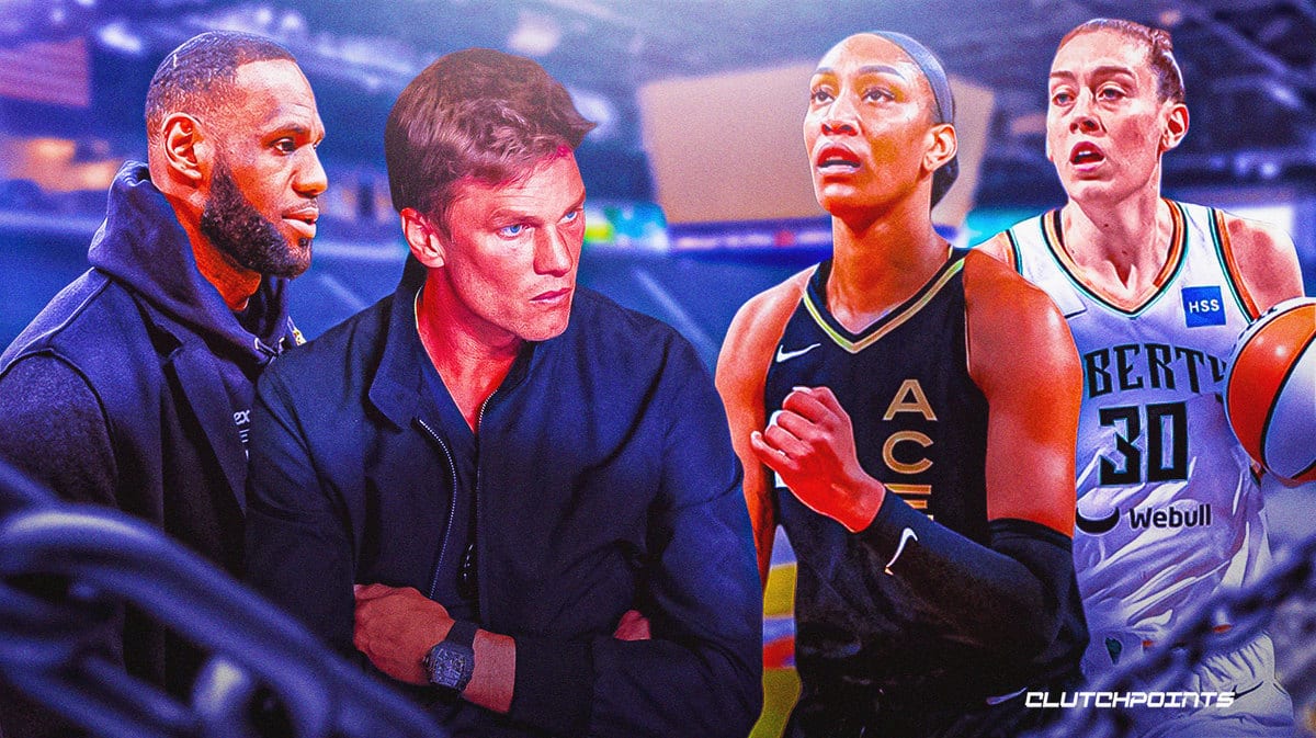 LeBron James, Tom Brady, A'ja Wilson, Breanna Stewart, WNBA Finals