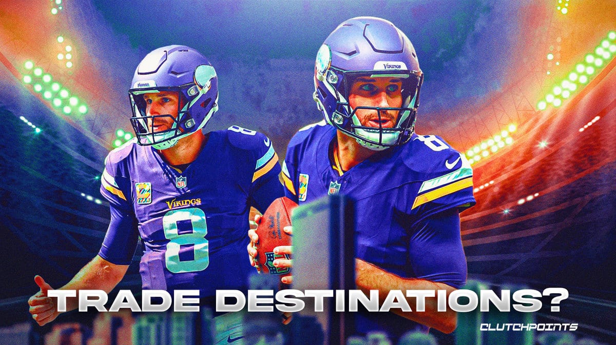 Minnesota Vikings Kirk Cousins trade destinations deadline