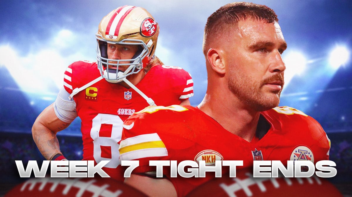Travis Kelce George Kittle Fantasy Football Tight End Week 7 Rankings TE