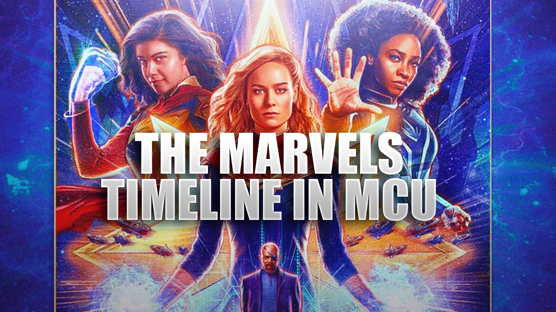 The Marvels timeline in MCU