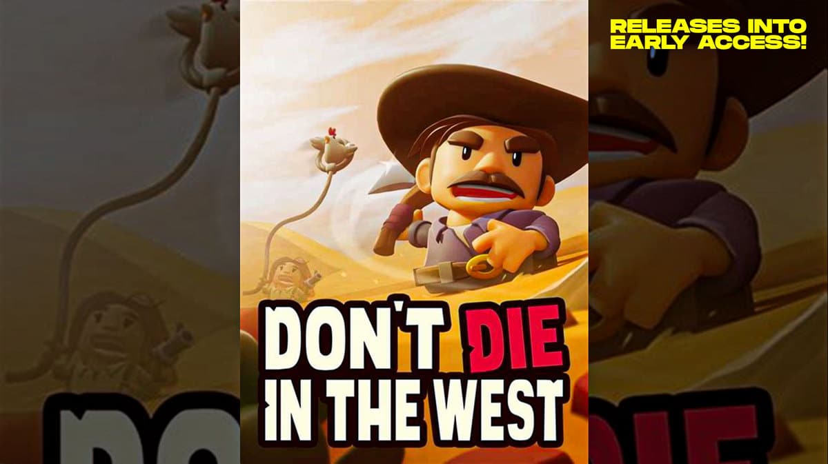 Co-op Cowboy Crafting RPG ‘Don’t Die in the West’ game cover with the caption 'Releases Into Early Access!'