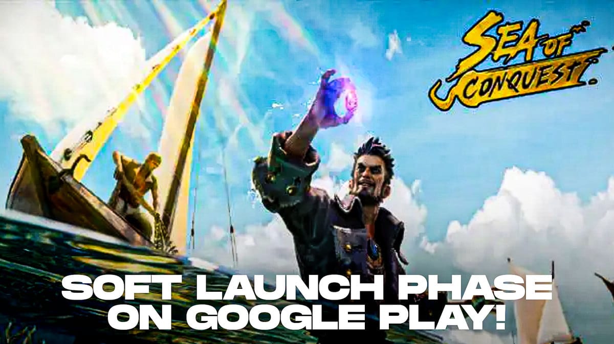 Sea of Conquest game cover with the caption 'Soft Launch Phase on Google Play'