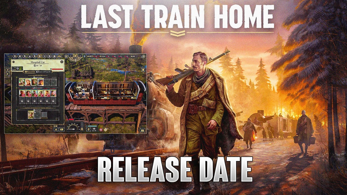 Last Train Home Release Date Gameplay Story Trailers