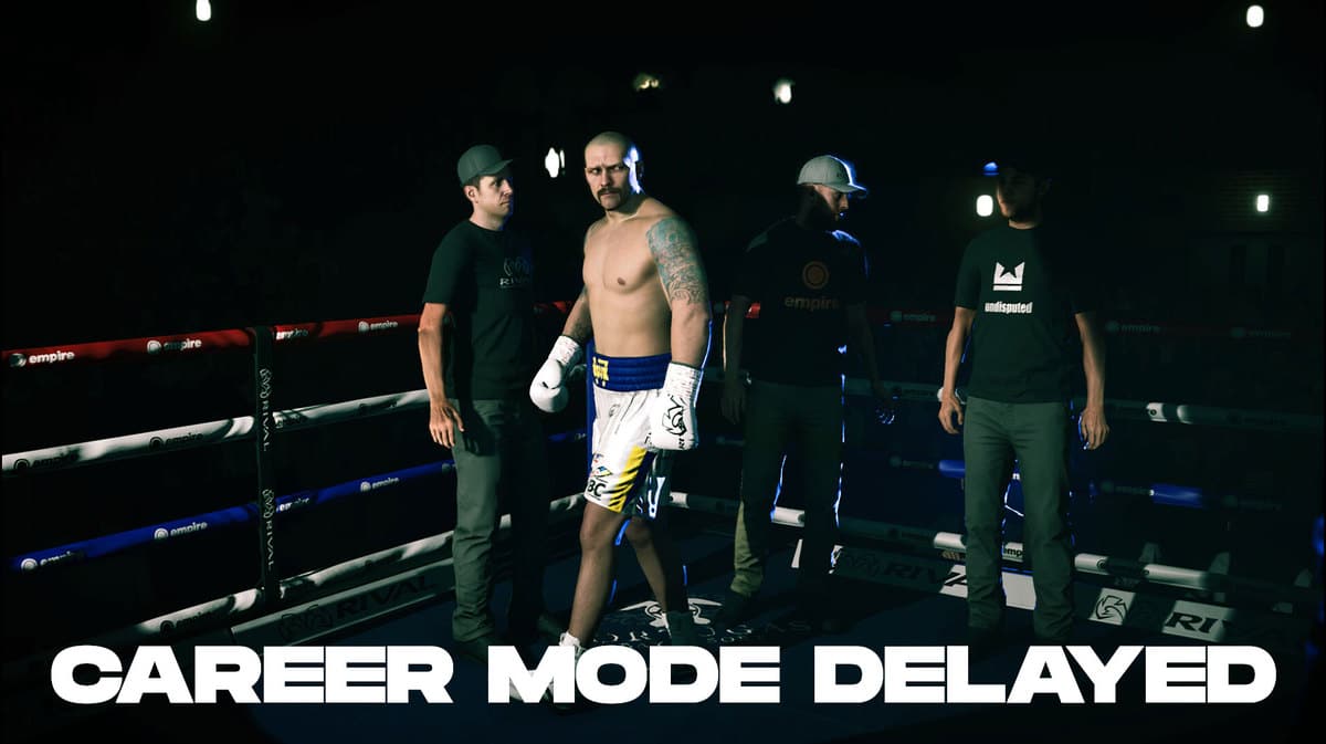 Undisputed Career Mode and Character Creator Delayed To 2024