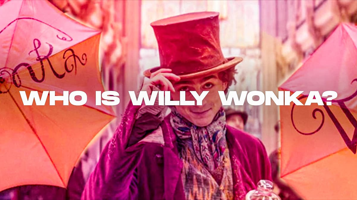 Willy Wonka's origins before Timothée Chalamet movie and chocolate factory, explained