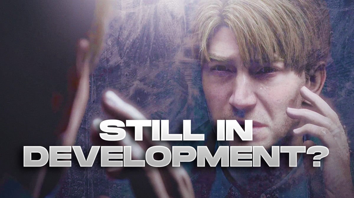 Silent Hill 2 with the caption, 'Still in Development?'