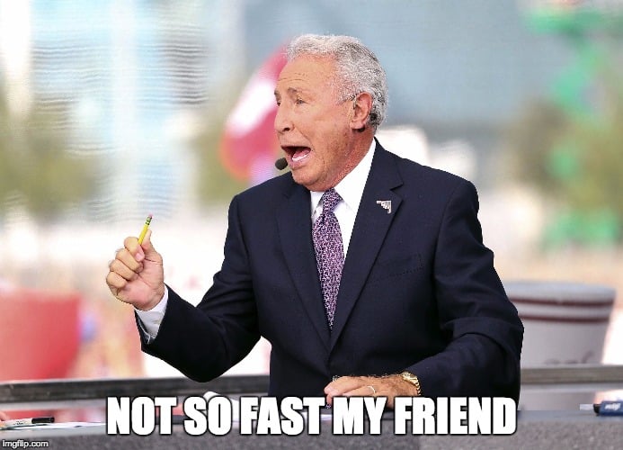 Lee Corso saying "Not so fast my friend"